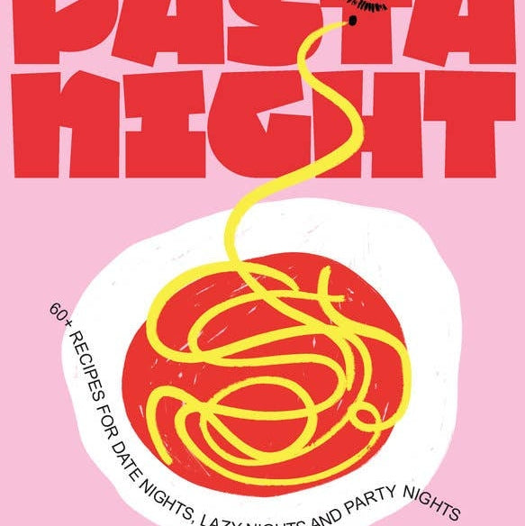 Pasta Night: 60+ Recipes for Date Nights, Lazy Nights and Party Nights Books