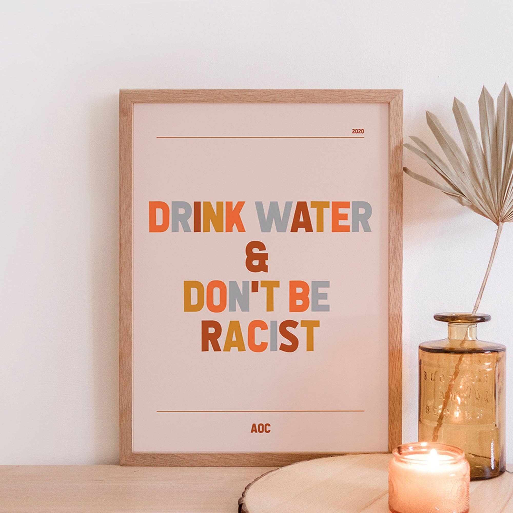 AOC Drink Water & Don't Be Racist Print Home Decor