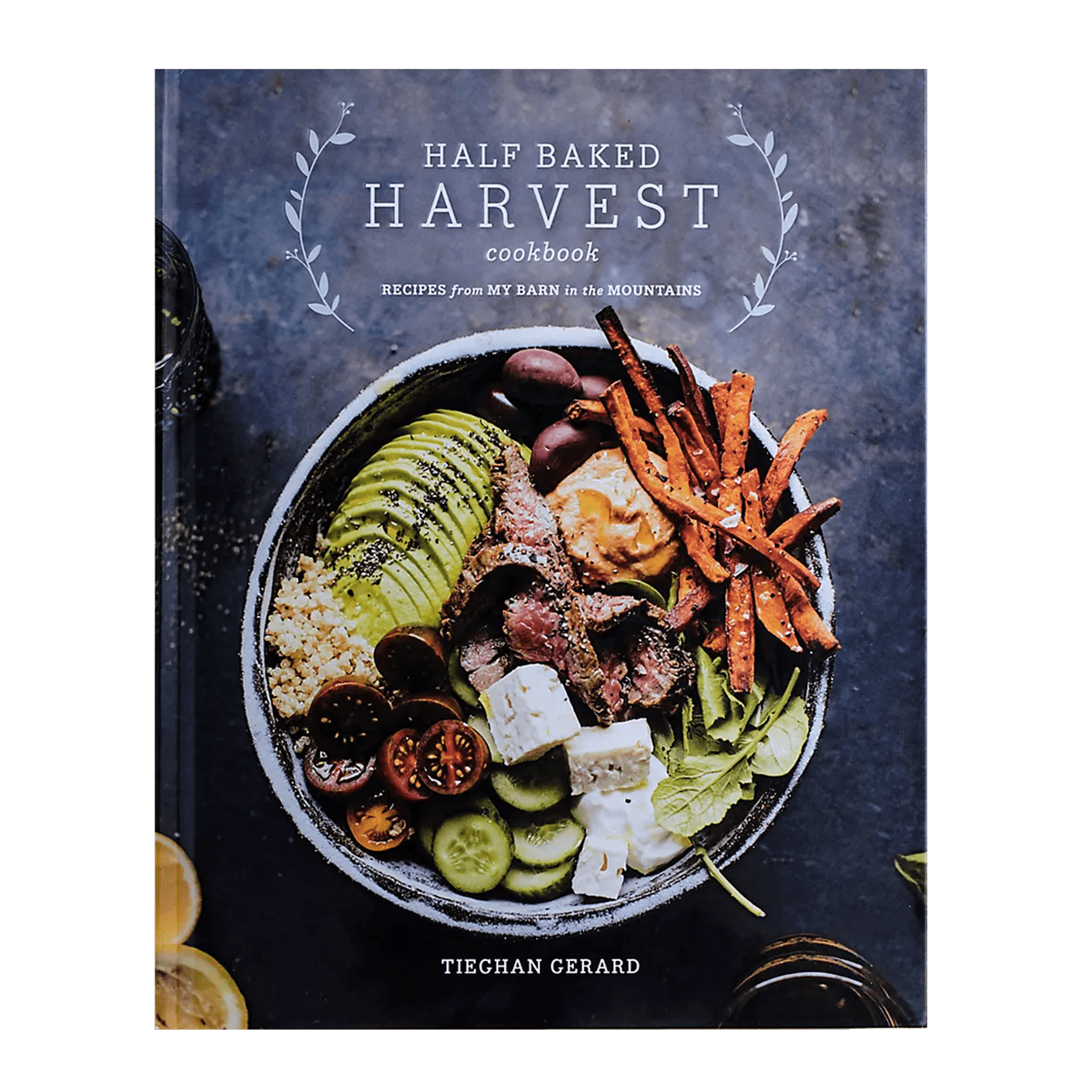 Half Baked Harvest Cookbook: Recipes from My Barn in the Mountains Books