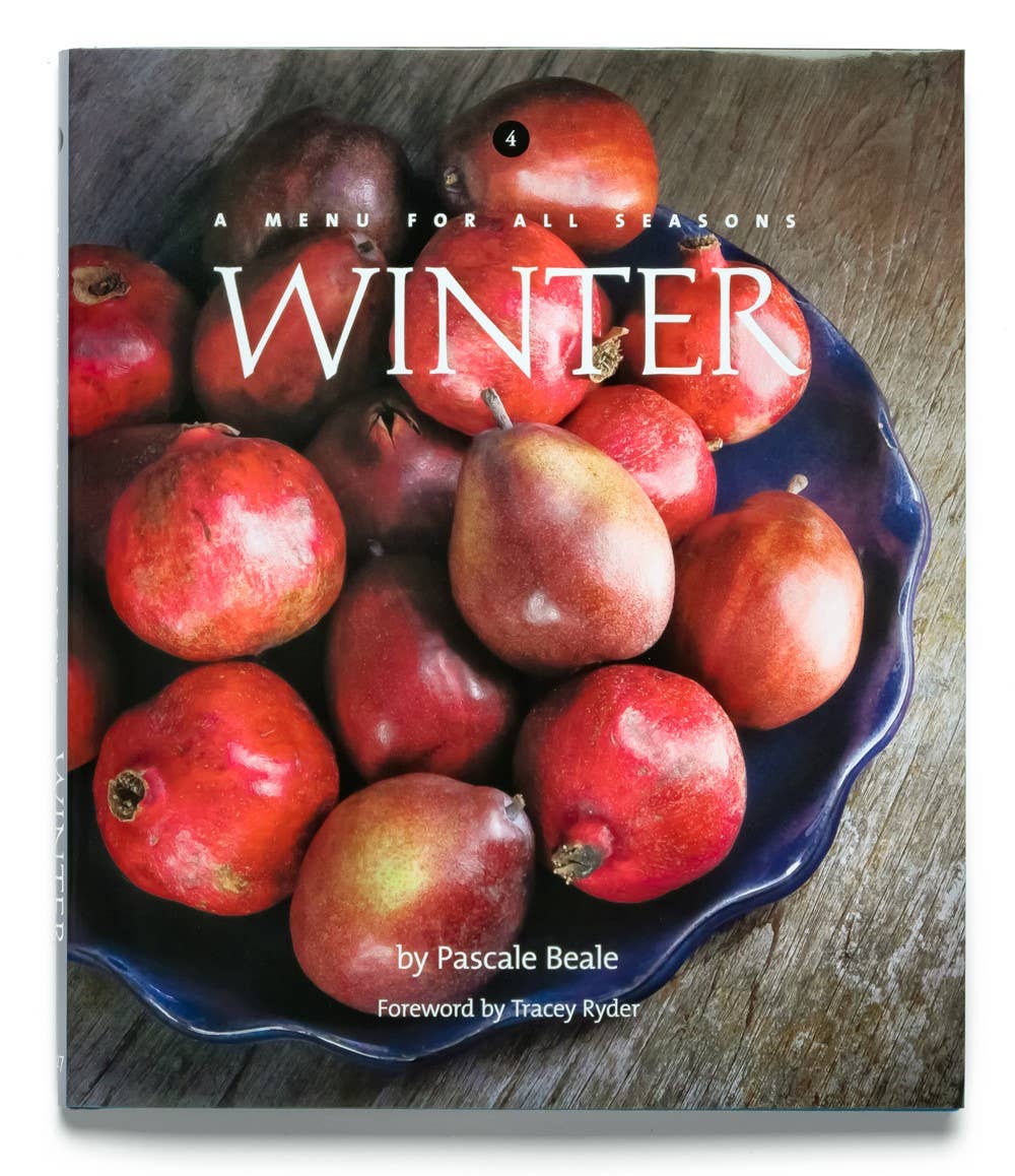 Pascale's Kitchen - A Menu for all Seasons—Winter 