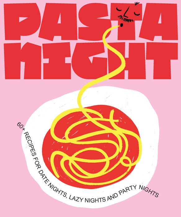 Pasta Night: 60+ Recipes for Date Nights, Lazy Nights and Party Nights Books