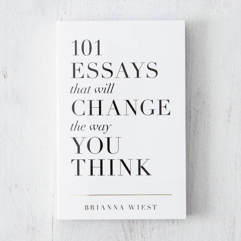 101 Essays That Will Change The Way You Think By Brianna Wiest Books