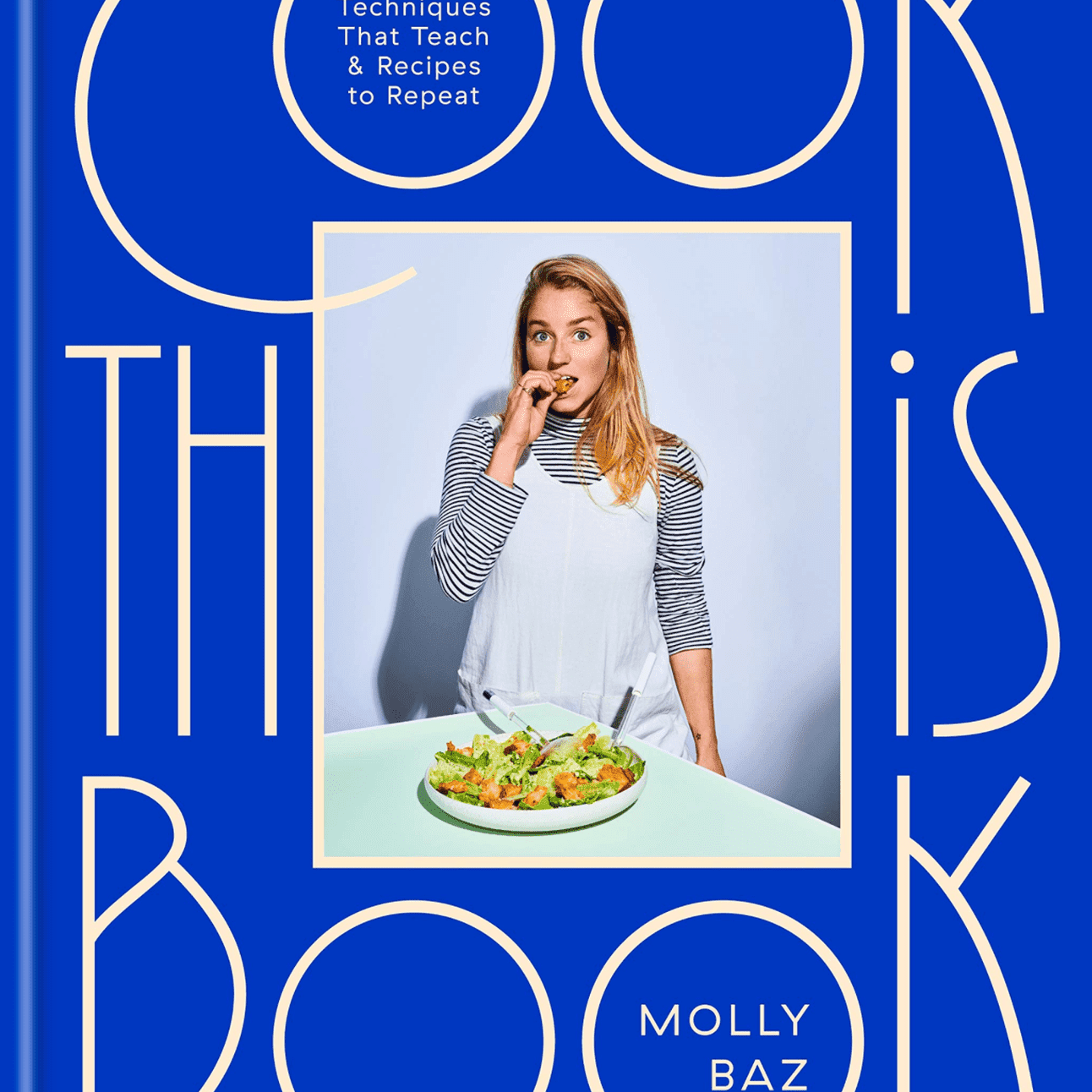 Cook This Book: Techniques That Teach and Recipes to Repeat: A Cookbook Books