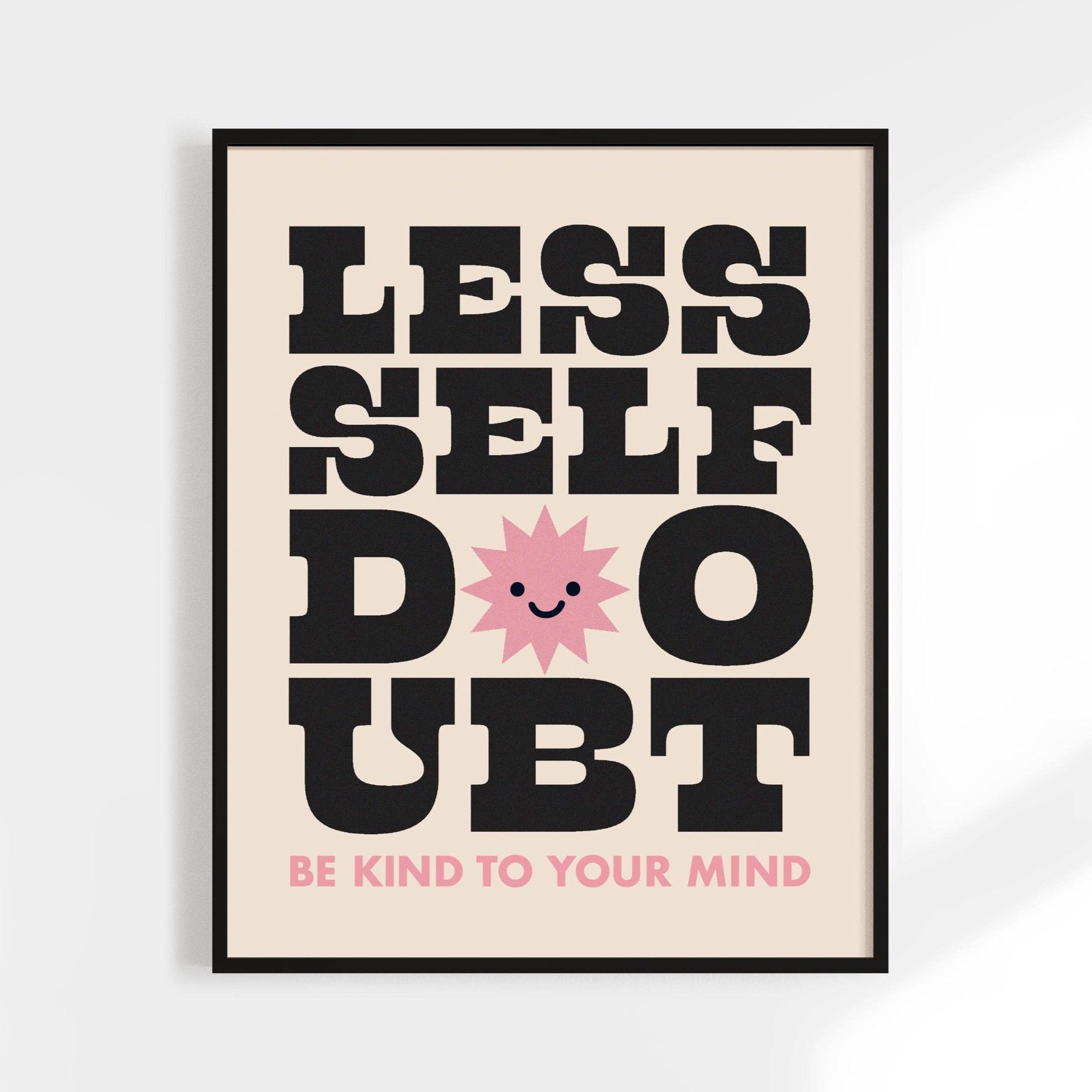 Less Self Doubt Print - White / 11 x 14 Home Decor